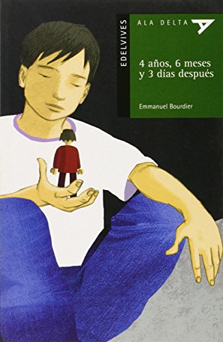 4 años, 6 meses y 3 días después (ala delta verde) (spanish edition)