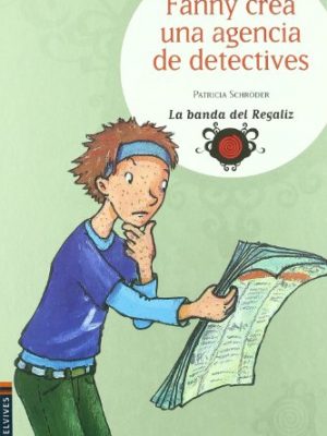 Fanny crea una agencia de detectives (la banda del regaliz) (spanish edition)