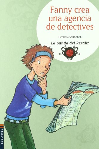 Fanny crea una agencia de detectives (la banda del regaliz) (spanish edition)