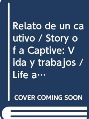 Relato de un cautivo (la tinta del calamar / the ink of the squid) (spanish edition)