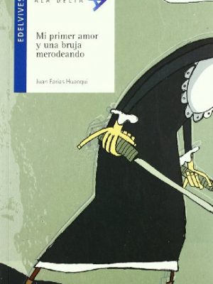 Mi primer amor y una bruja merodeando (ala delta: serie azul/ hang gliding: blue series) (spanish edition)