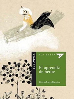 El aprendiz de héroe (ala delta: serie verde/ hang gliding: green series) (spanish edition)