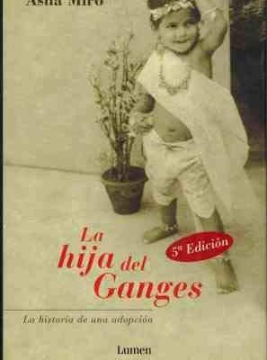 La hija del ganges/ the daughter of ganges (spanish edition)