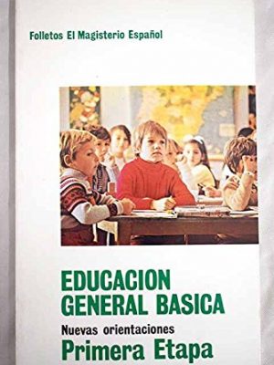 Educacion general basica nuevas orientaciones primera etapa.