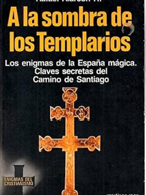 A la sombra de los templarios: interrogantes sobre esoterismo medieval