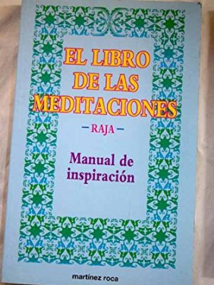 El libro de las meditaciones. (manual de inspiración)