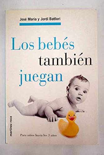 Bebes tambien juegan (martinez roca).