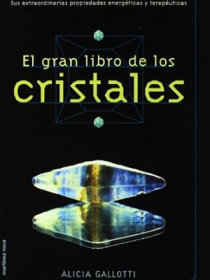 El gran libro de los cristales (la otra ciencia) (spanish edition)