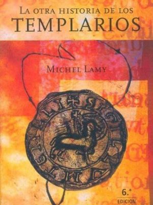La otra historia de los templarios (spanish edition)