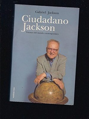 9788427026919_ciudadano-jackson-visiones-del-mundo-contemporaneo-visions-of-the-contemporary-world-spanish-edit_front-1.jpg Ciudadano jackson: visiones del mundo contemporaneo/ visions of the contemporary world (spanish edition)
