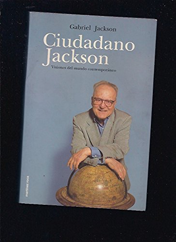 9788427026919_ciudadano-jackson-visiones-del-mundo-contemporaneo-visions-of-the-contemporary-world-spanish-edit_front-1.jpg Ciudadano jackson: visiones del mundo contemporaneo/ visions of the contemporary world (spanish edition)