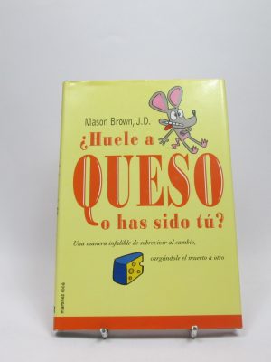 ¿huele a queso o has sido tú?: una manera infalible de sobrevivir al cambio cargándole el muerto a otro