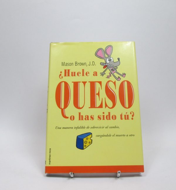 ¿huele a queso o has sido tú?: una manera infalible de sobrevivir al cambio cargándole el muerto a otro