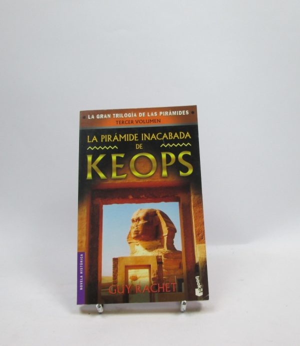 La pirámide inacabada de keops (la gran trilogía de las pirámides 3)