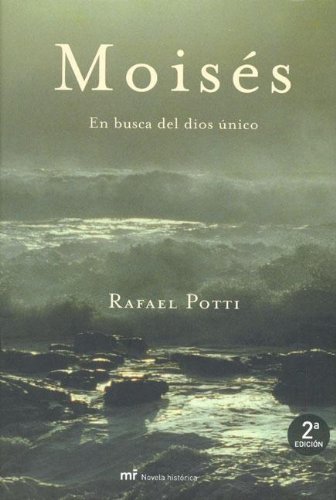 Moisis: en busca del dios znico (spanish edition)