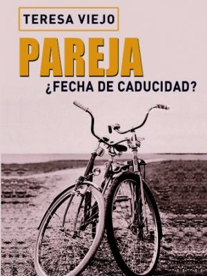 Pareja. ¿fecha de caducidad? (spanish edition)