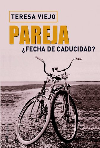 Pareja. ¿fecha de caducidad? (spanish edition)