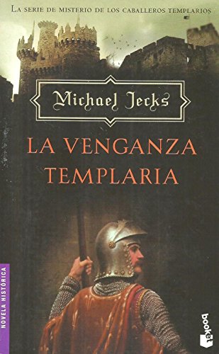 La venganza templaria (novela historica) (spanish edition)