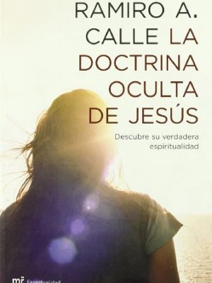 9788427032217_la-doctrina-oculta-de-jesus-the-hidden-doctrine-of-jesus-spanish-edition_front-1.jpg La doctrina oculta de jesus/ the hidden doctrine of jesus (spanish edition)