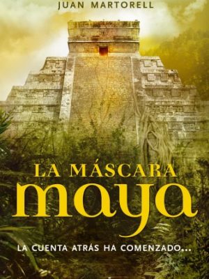 La máscara maya: la cuenta atrás ha comenzado...