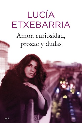 Amor, curiosidad, prozac y dudas