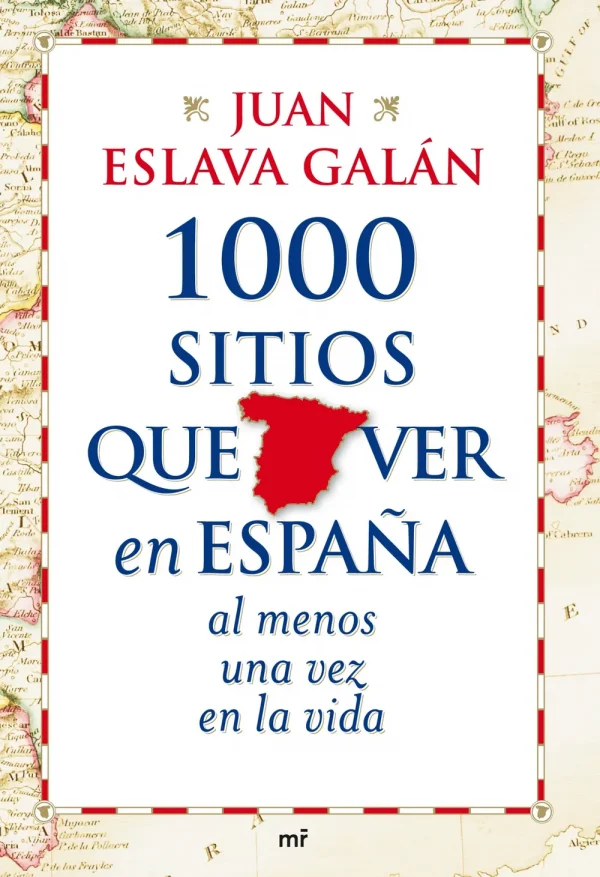 1000 sitios que ver en españa al menos una vez en la vida