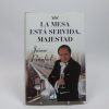 La mesa está servida, majestad