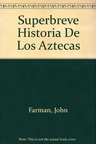 Superbreve historia de los aztecas (spanish edition)