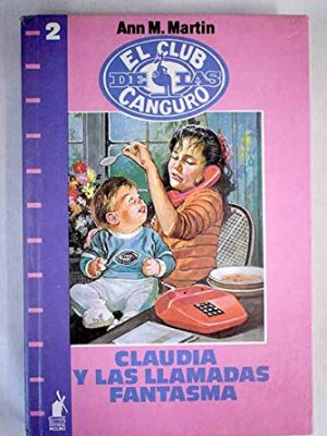Claudia y las llamadas fantasma / claudia and the phantom phone calls (baby-sitters club, 2) (spanish edition)