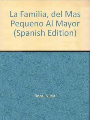 La familia, del mas pequeno al mayor (spanish edition)