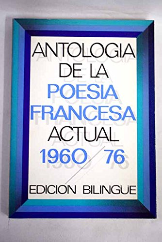 9788427604711_antologia-de-la-poesia-francesa-actual-1960-1976-edicion-bilingue-spanish-edition_front-1.jpg Antología de la poesía francesa actual, 1960-1976: [edición bilingüe (spanish edition)