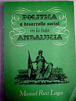 Política y desarrollo social en la baja andalucía (ritmo universitario) (spanish edition)