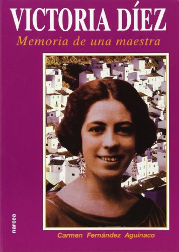 9788427710511_victoria-diez-memoria-de-una-maestra_front-1.jpg Victoria dĂez, memoria de una maestra