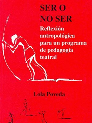 Ser o no ser: reflexión antropológica para un programa de pedagogía teatral