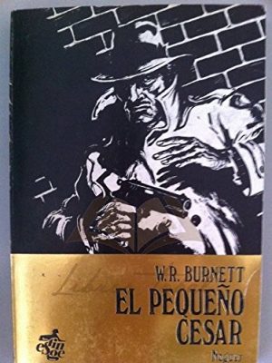 El pequeño cesar (biblioteca contemporánea, 35)