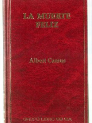 9788427906143_la-muerte-feliz_front-2.jpg La muerte feliz