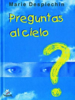 Preguntas al cielo (spanish edition)