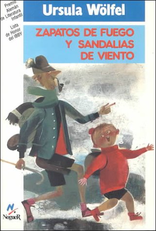 Zapatos de fuego y sandalias de viento/shoes of fire and sandals of wind (spanish edition)