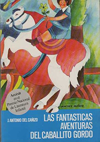 9788427933309_las-fantasticas-aventuras-del-caballito-gordothe-fantastic-adventures-of-the-fat-little-horse-span_front-1.jpg Las fantasticas aventuras del caballito gordo/the fantastic adventures of the fat little horse (spanish edition)