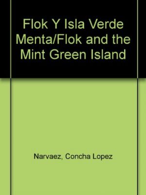 Flok y isla verde menta/flok and the mint green island (spanish edition)