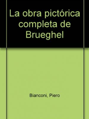 La obra pictórica completa de brueghel