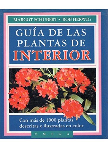 Guia de las plantas de interior (guías del naturalista-plantas de interior) (spanish edition)
