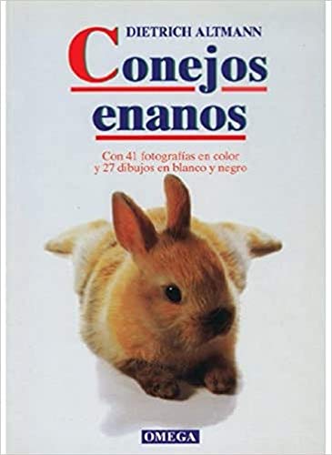 Conejos enanos (guias del naturalista-animales domésticos-pequeños mamíferos) (spanish edition)