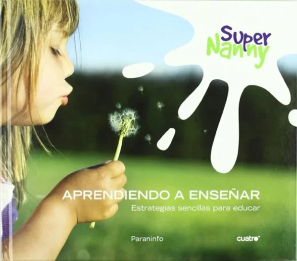 Super nanny - aprendiendo a enseñar