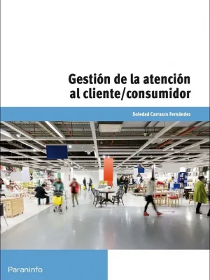 9788428334594_gestion-de-la-atencion-al-clienteconsumidor_front-1.webp Gestión de la atención al cliente/consumidor