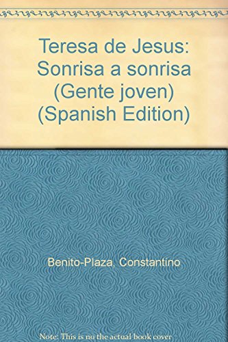 Teresa de jesús: sonrisa a sonrisa (gente joven) (spanish edition)