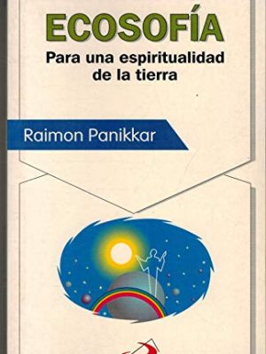 Ecosofia. para una espiritualidad de la tierra