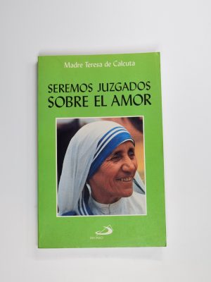 Seremos juzgados sobre el amor