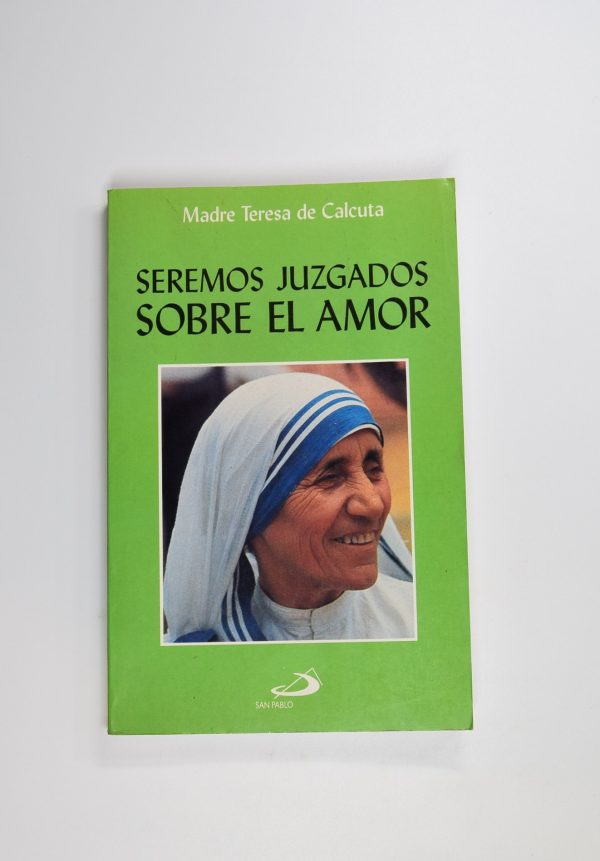 Seremos juzgados sobre el amor