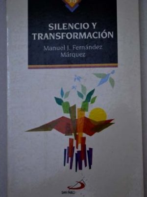 Silencio y transformacion.
